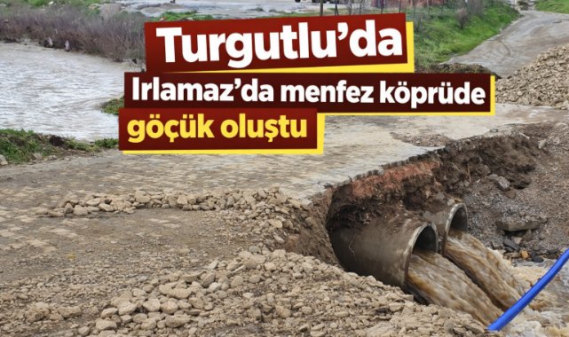 Turgutlu'da menfez köprüde göçük oluştu