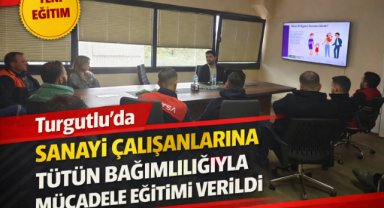 Turgutlu’da sanayi çalışanlarına tütün bağımlılığıyla mücadele eğitimi verildi