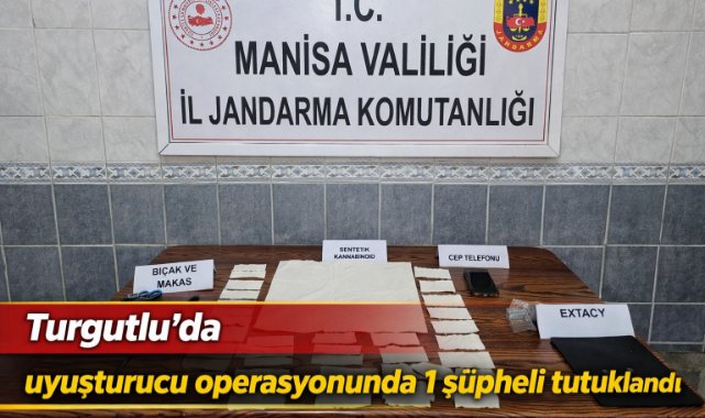 Turgutlu’da uyuşturucu operasyonunda 1 şüpheli tutuklandı
