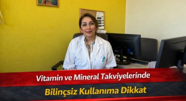 Vitamin ve Mineral Takviyelerinde Bilinçli Kullanım Uyarısı