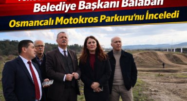 Yunusemre Belediye Başkanı Balaban, Osmancalı Motokros Parkuru’nu inceledi