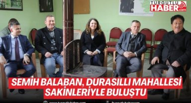 Yunusemre Belediye Başkanı Semih Balaban, Durasıllı Mahallesi sakinleriyle buluştu
