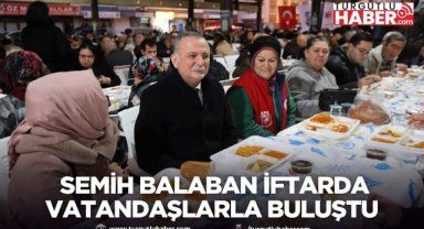 Yunusemre Belediye Başkanı Semih Balaban iftar programında vatandaşlarla buluştu