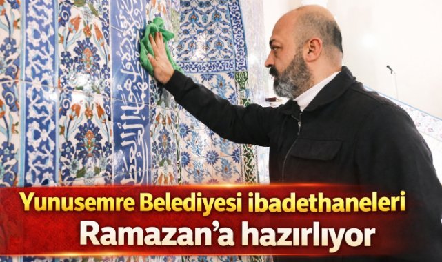 Yunusemre Belediyesi ibadethaneleri Ramazan’a hazırlıyor