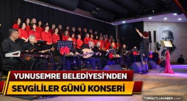 YUNUSEMRE BELEDİYESİ’NDEN SEVGİLİLER GÜNÜ KONSERİ