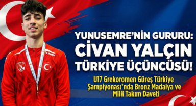 Yunusemre Belediyesporlu Civan Yalçın’dan Türkiye üçüncülüğü