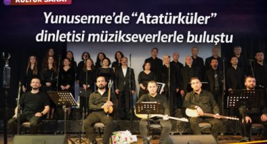 Yunusemre’de “Atatürküler” dinletisi müzikseverlerle buluştu