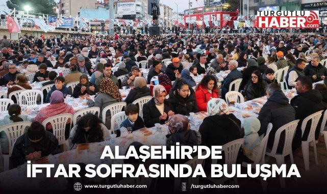 Alaşehir’de İftar Sofrasında Buluşma