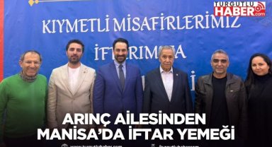 Arınç ailesinin iftar programı Manisa’da gerçekleştirildi