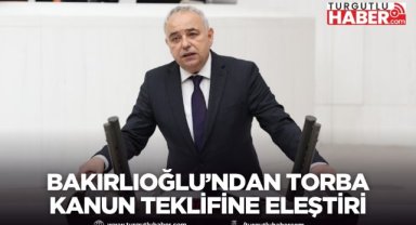 Bakırlıoğlu’ndan Torba Kanun Teklifine Eleştiri