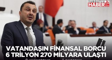 Başevirgen: Vatandaşın finansal borcu 6 trilyon 270 milyar liraya ulaştı
