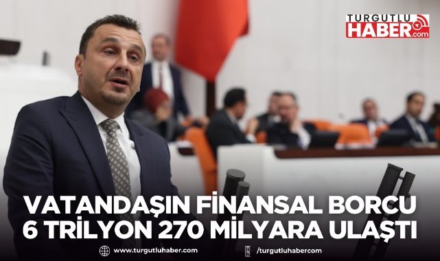 Başevirgen: Vatandaşın finansal borcu 6 trilyon 270 milyar liraya ulaştı