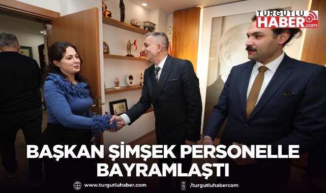 Başkan Şimşek personelle bayramlaştı