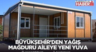 Büyükşehir’den Yağış Mağduru Aileye Yeni Yuva