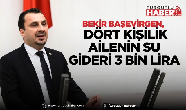 CHP'li Başevirgen: Dört Kişilik Ailenin Su Gideri 3 Bin Lira