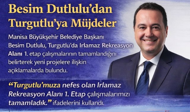 Dutlulu'dan Turgutlu'ya Yeni Proje Müjdeleri