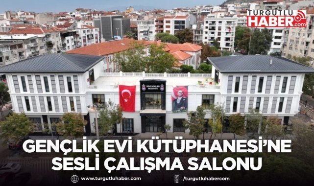 Gençlik Evi Kütüphanesi’ne Sesli Çalışma Salonu