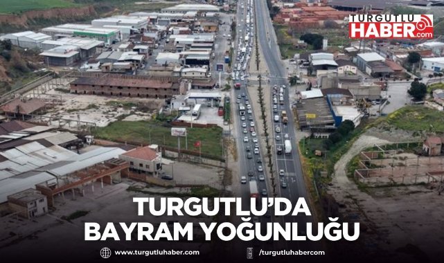 İzmir-Ankara yolu Turgutlu Güzergahında bayram yoğunluğu