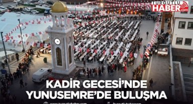 Kadir Gecesi’nde Yunusemre’de buluşma