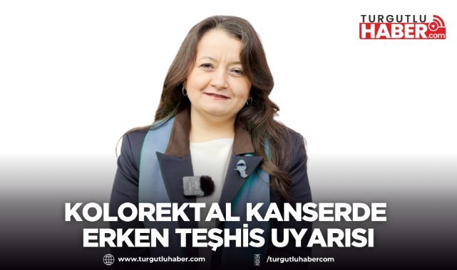 Kolorektal Kanserde Erken Teşhis Uyarısı