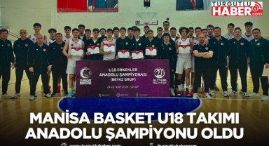 Manisa Basket U18 Takımı Anadolu Şampiyonu oldu