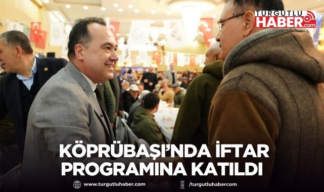 Manisa Büyükşehir Belediye Başkanı Besim Dutlulu, Köprübaşı’nda iftar programına katıldı