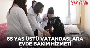 Manisa Büyükşehir Belediyesinden 65 yaş üstü vatandaşlara evde bakım hizmeti