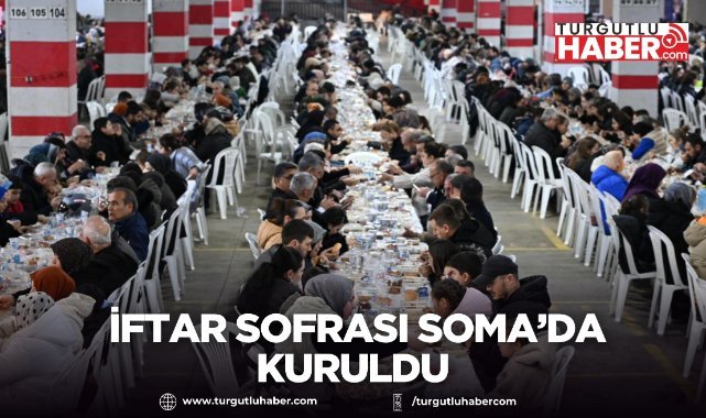 Manisa Büyükşehir Belediyesinin İftar Sofrası Soma’da Kuruldu