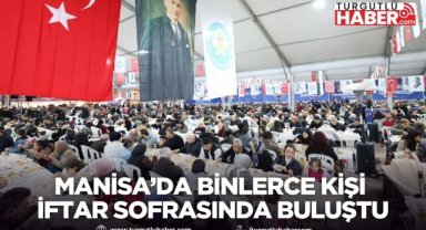 Manisa’da Binlerce Kişi İftar Sofrasında Buluştu