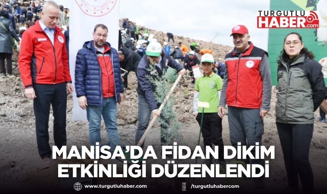 Manisa’da fidan dikim etkinliği düzenlendi