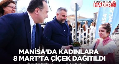 Manisa’da kadınlara 8 Mart’ta çiçek dağıtıldı