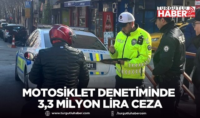 Manisa’da Motosiklet Denetiminde 3,3 Milyon Lira Ceza