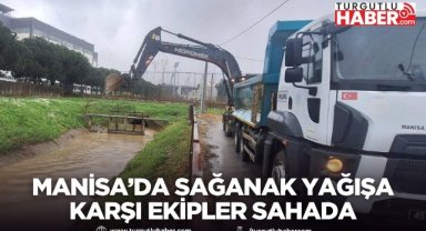 Manisa’da sağanak yağışa karşı ekipler sahada