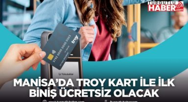Manisa’da TROY Kart ile İlk Biniş Ücretsiz Olacak
