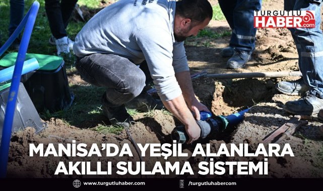 Manisa’da Yeşil Alanlara Akıllı Sulama Sistemi