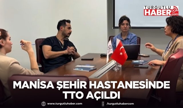 Manisa Şehir Hastanesinde TTO açıldı