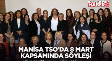 Manisa TSO’da 8 Mart kapsamında söyleşi düzenlendi