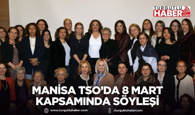Manisa TSO’da 8 Mart kapsamında söyleşi düzenlendi