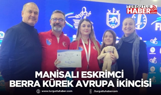 Manisalı Eskrimci Berra Kürek Avrupa İkincisi