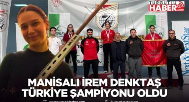 Manisalı sporcu İrem Denktaş Türkiye şampiyonu oldu