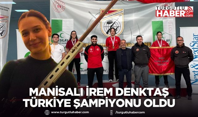 Manisalı sporcu İrem Denktaş Türkiye şampiyonu oldu