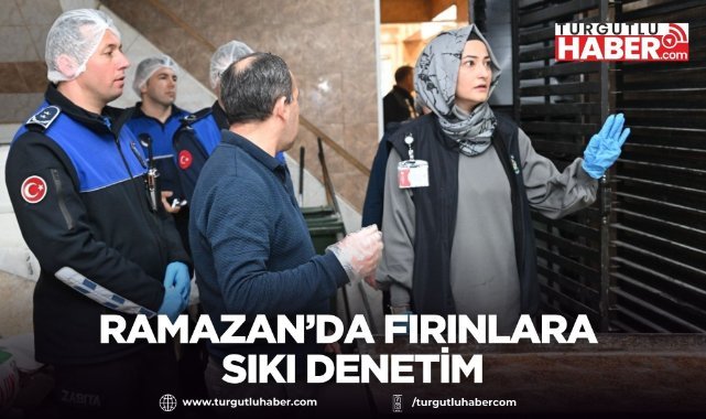 Ramazan’da Fırınlara Sıkı Denetim