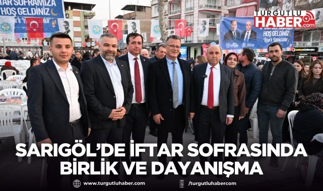 Sarıgöl’de İftar Sofrasında Birlik ve Dayanışma