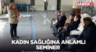 ŞEHZADELER BELEDİYESİ VE KENT KONSEYİ’NDEN KADIN SAĞLIĞINA ANLAMLI SEMİNER