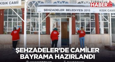 Şehzadeler’de camiler bayrama hazırlandı