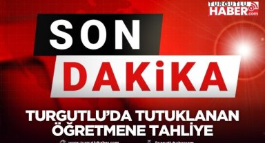Turgutlu’da Atatürk’e Hakaret İddiasıyla Tutuklanan Öğretmene Tahliye
