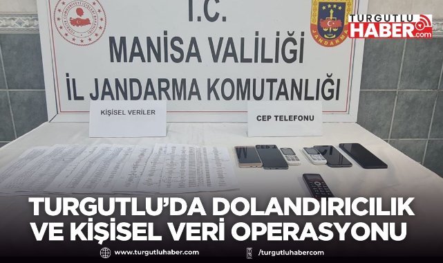 Turgutlu’da dolandırıcılık ve kişisel veri operasyonu: 4 tutuklama
