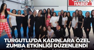 Turgutlu’da kadınlara özel zumba etkinliği düzenlendi
