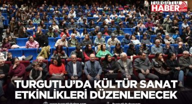 Turgutlu’da kültür sanat etkinlikleri düzenlenecek