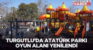Turgutlu’da yenilenen Atatürk Parkı Oyun Alanı kullanımına açıldı
